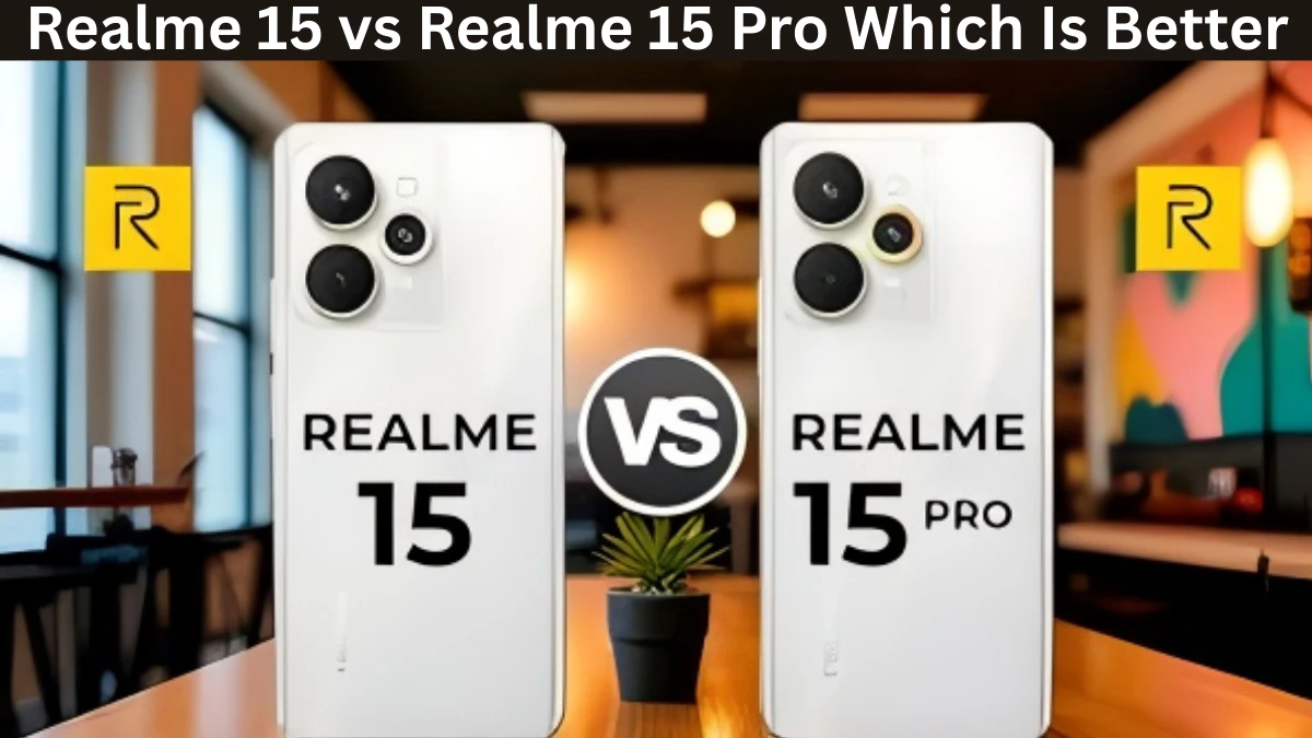 Realme 15 vs Realme 15 Pro