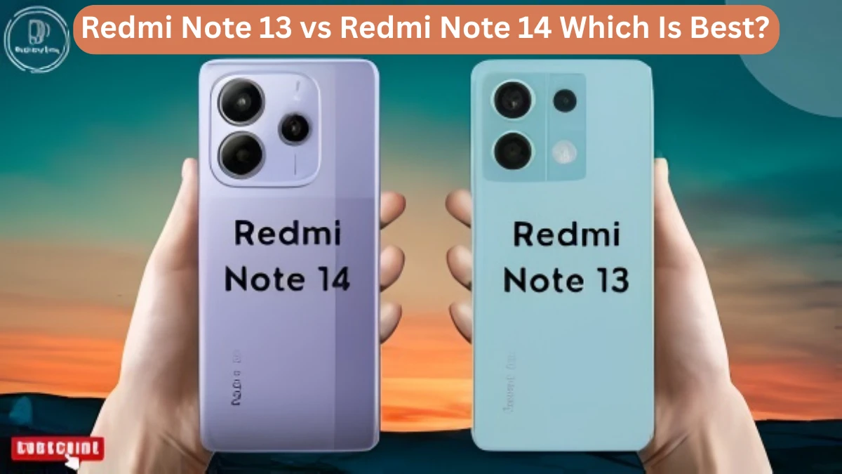 Redmi Note 13 vs Redmi Note 14