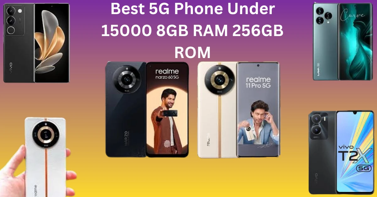 Best 5G Phone Under 15000 8GB RAM 256GB ROM